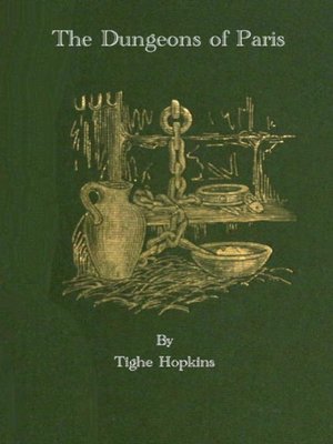 cover image of The Dungeons of Old Paris--Being the Story and Rf the Monarchy and the Revolution